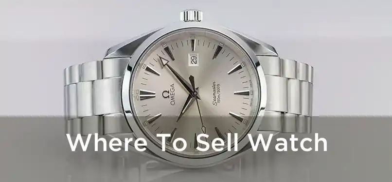  Where To Sell Watch 